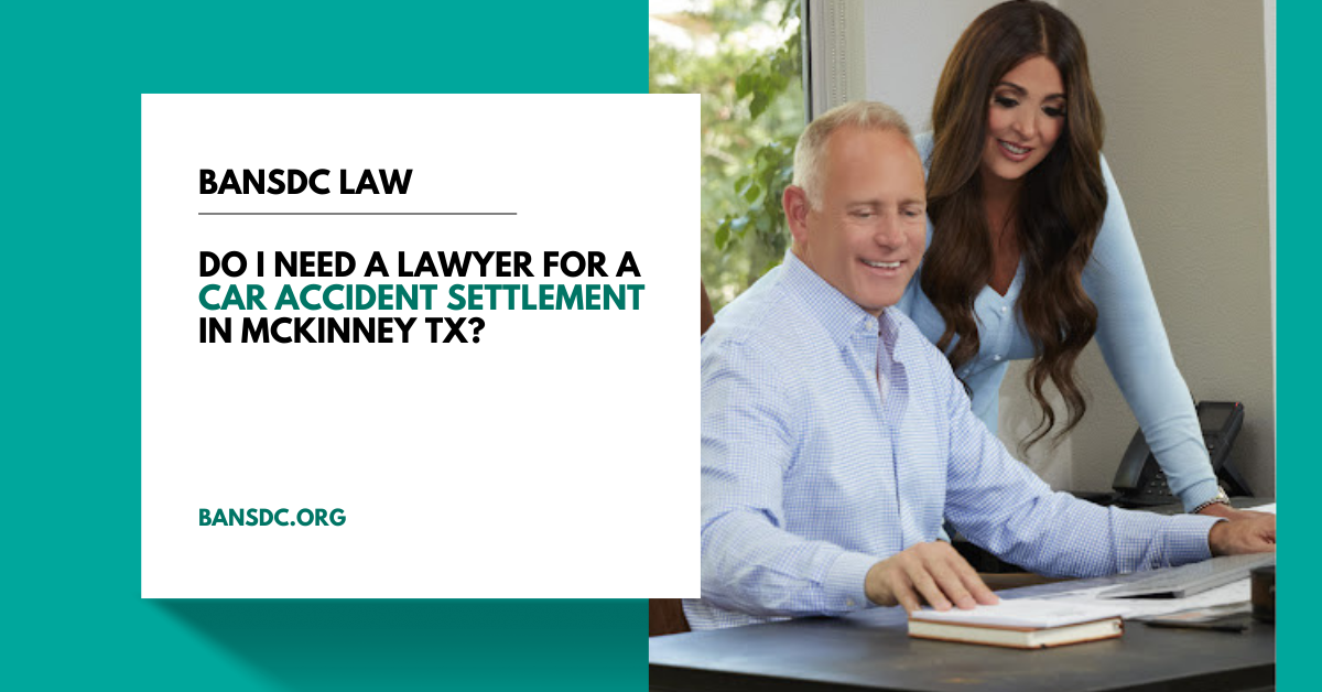 Do I Need a Lawyer for a Car Accident Settlement in McKinney TX