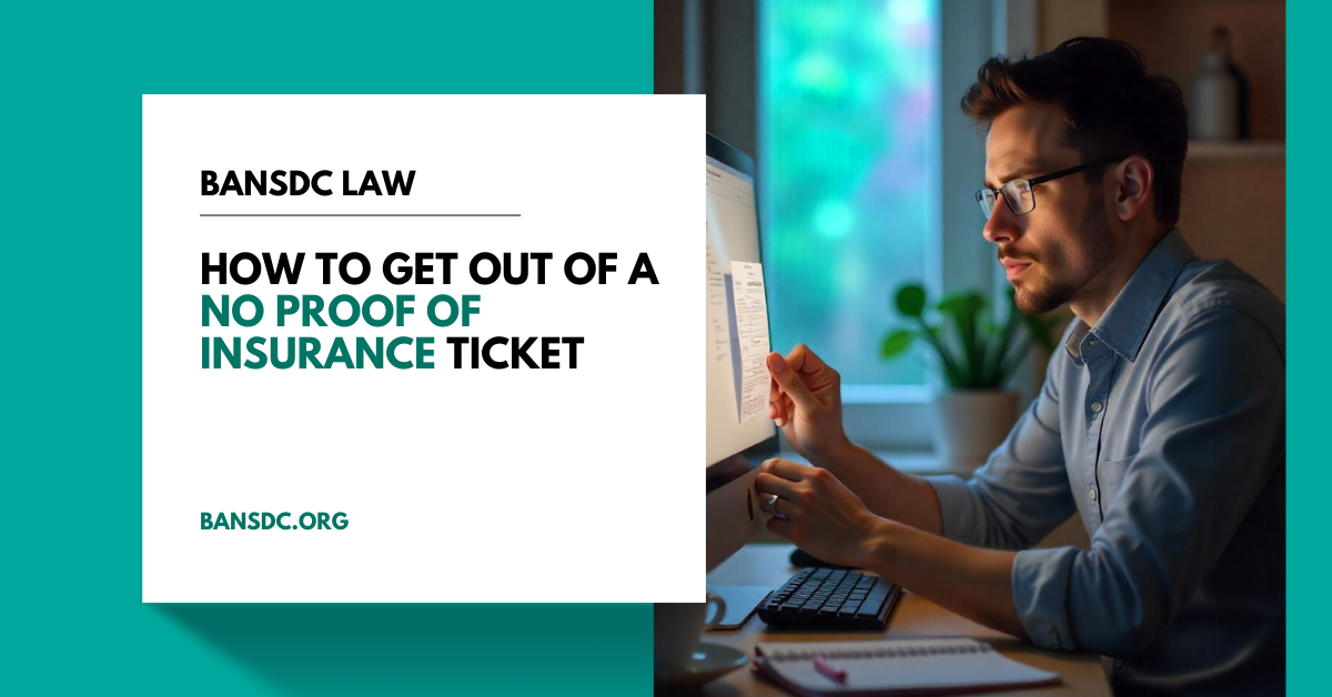 How to Get Out of a No Proof of Insurance Ticket