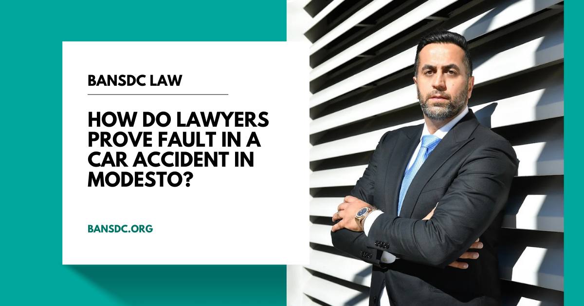 How Do Lawyers Prove Fault in a Car Accident in Modesto